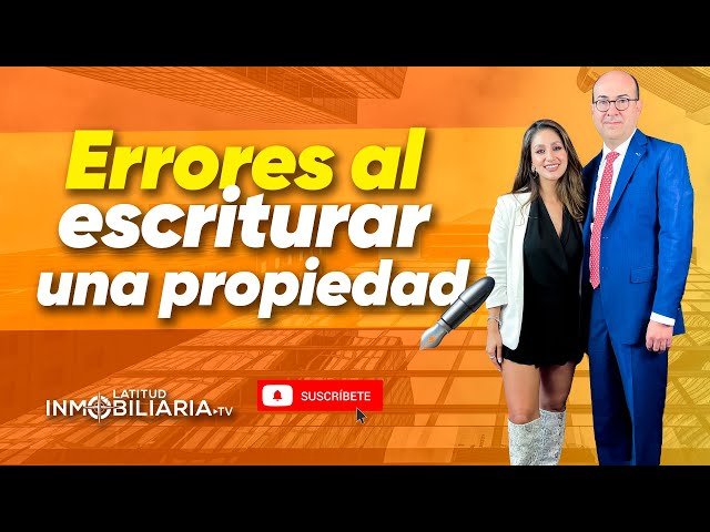 Errores comunes en escrituración de propiedades IPV